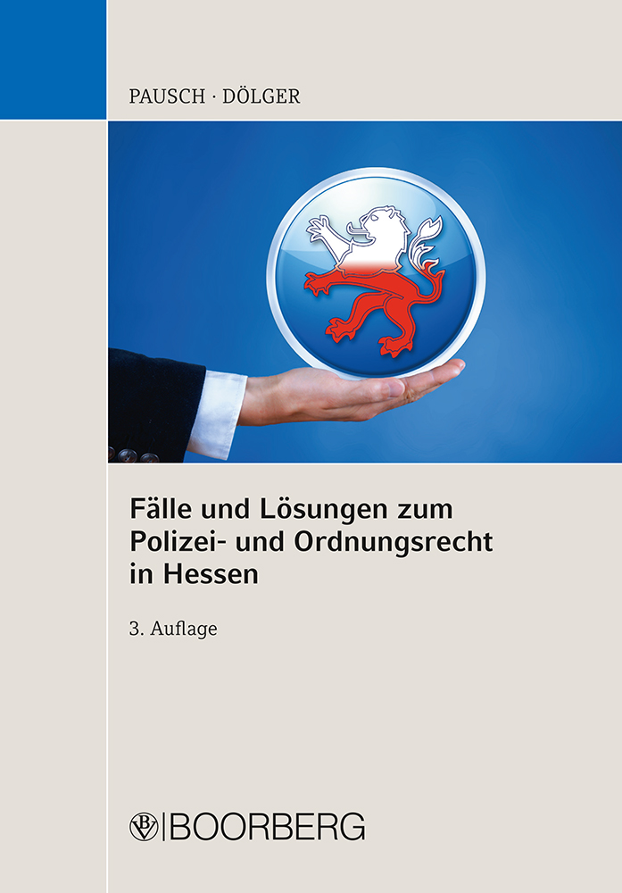 Fälle und Lösungen zum Polizei- und Ordnungsrecht in Hessen