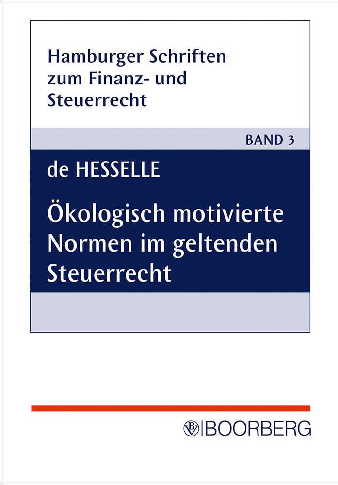 Ökologisch motivierte Normen im geltenden Steuerrecht