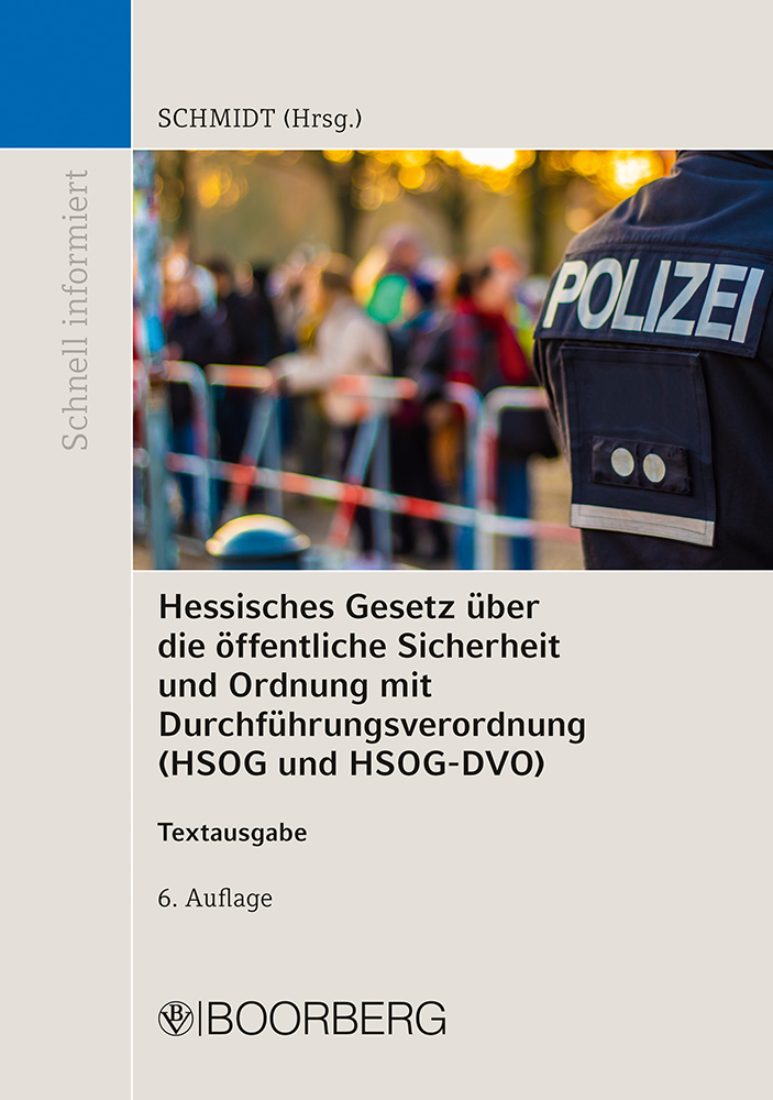 Hessisches Gesetz über die öffentliche Sicherheit und Ordnung und Verordnung zur Durchführung des Hessischen Gesetzes über die öffentliche Sicherheit und Ordnung und zur Durchführung des Hessischen Freiwilligen-Polizeidienst-Gesetzes (HSOG und HSOG-DVO)