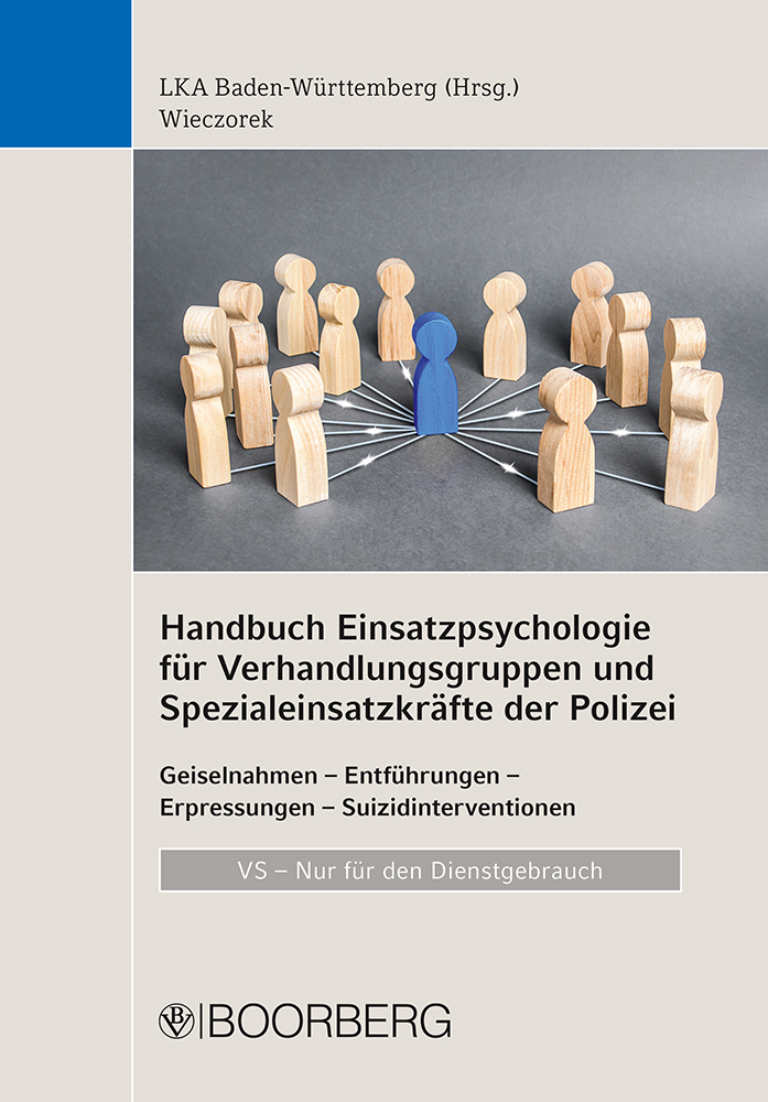 Handbuch Einsatzpsychologie für Verhandlungsgruppen und Spezialeinsatzkräfte der Polizei